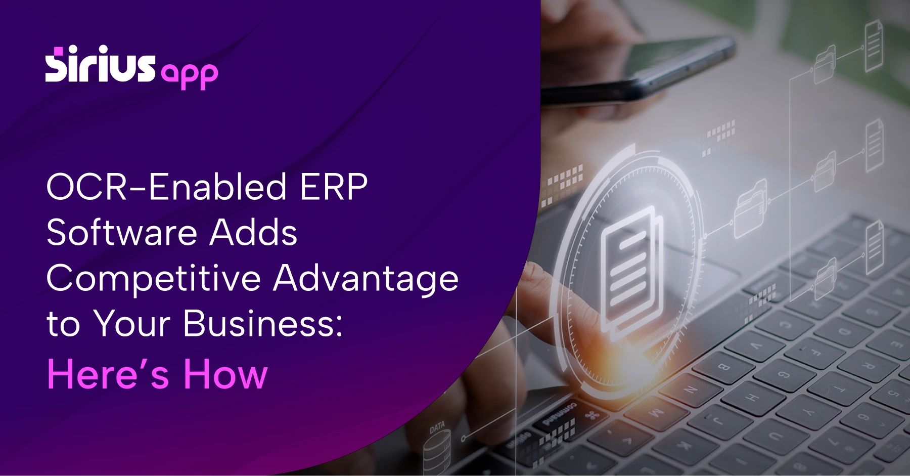 How-OCR-Enabled ERP Software Adds Competitive Advantage to Your Business